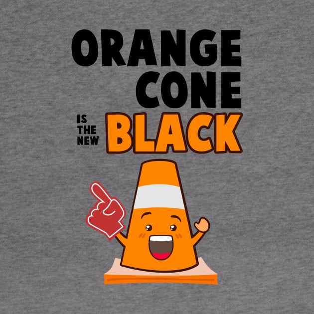 Traffic Cone Lifestyle - Orange Cone Is The New Black by chillibongostudio